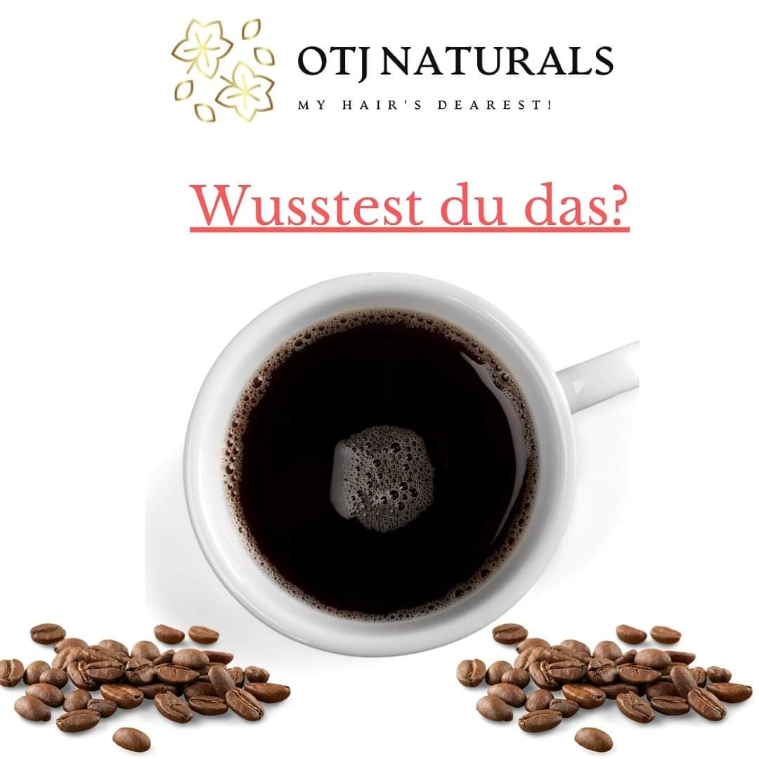 Kaffee für die Haare - OTJ Naturals