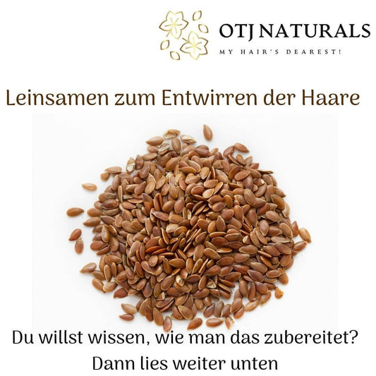 Leinsamen als Kur für die Haare - OTJ Naturals